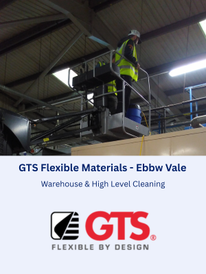 Warehouse & High Level Cleaning at GTS Flexible Materials in Ebbw Vale
