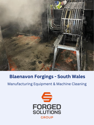 Manufacturing Equipment and Machine Cleaning at Blaenavon Forgings in South Wales