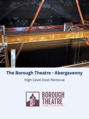 High-Level Dust Removal at The Borough Theatre in Abergavenny