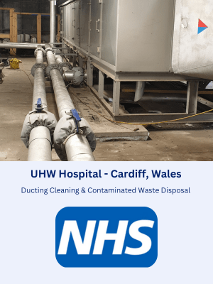Duct Cleaning & Contaminated Waste Disposal for Cardiff Hospital Healthcare Services NHS