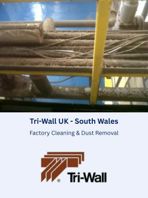 Factory Cleaning & Dust Removal at Tri-Wall UK in South Wales